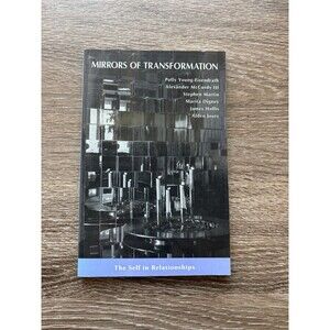 Mirrors Of Transformation The Self In Relationships Essays By Psychologists ‘95